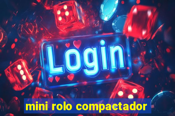 mini rolo compactador